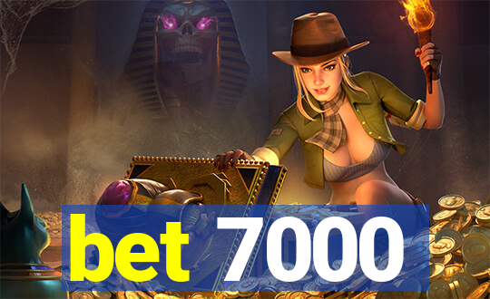 bet 7000