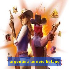 argentina torneio betano