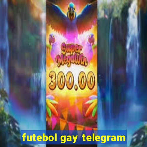 futebol gay telegram