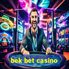 bek bet casino