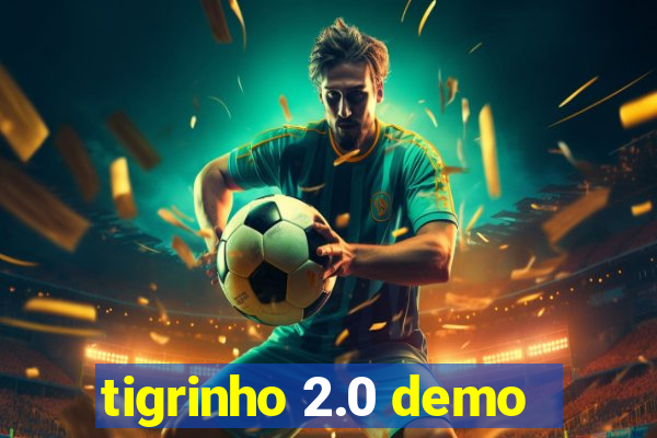 tigrinho 2.0 demo