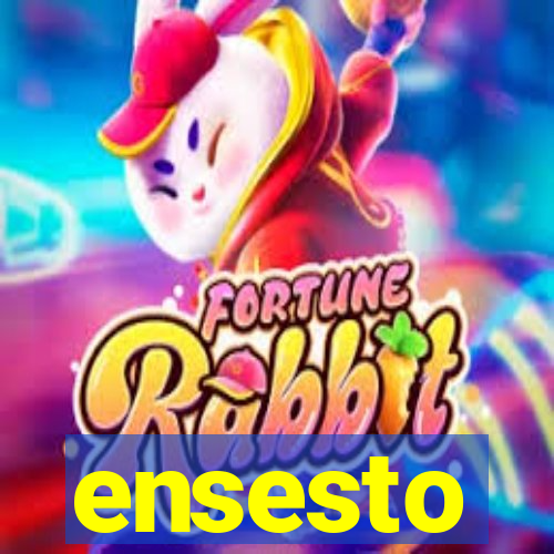 ensesto