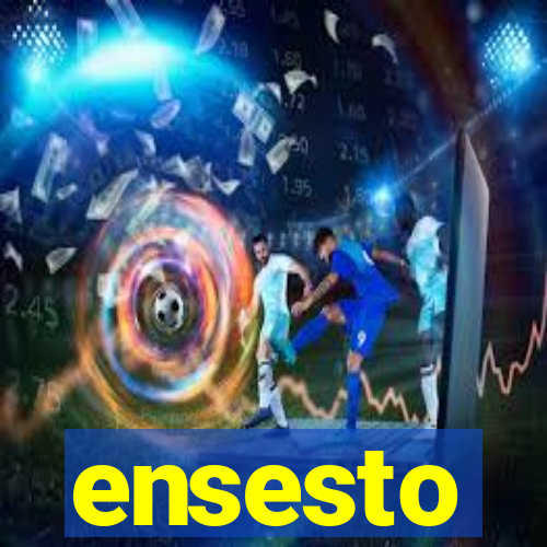 ensesto