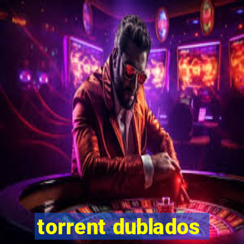 torrent dublados