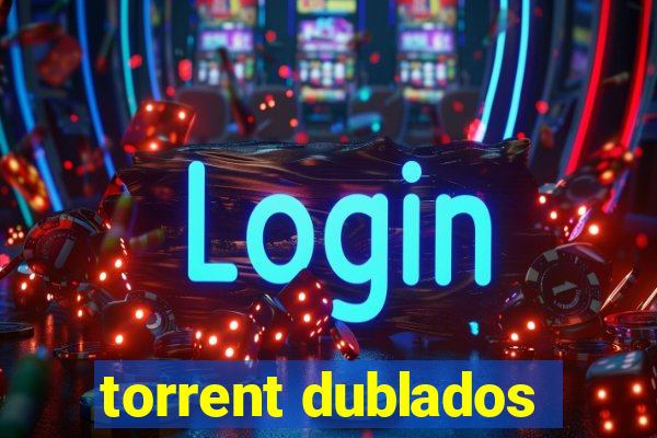 torrent dublados