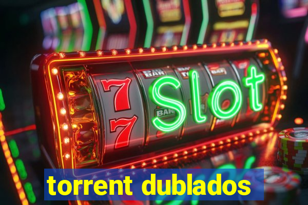 torrent dublados