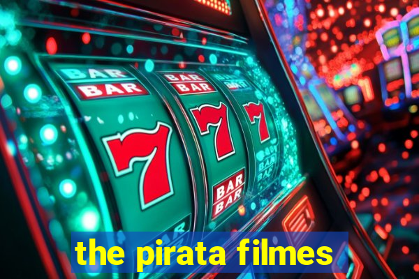 the pirata filmes