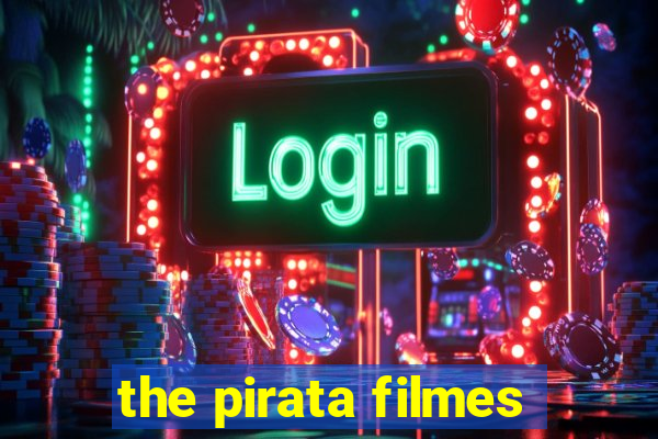 the pirata filmes