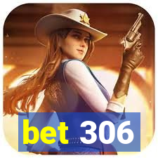 bet 306