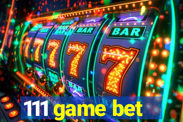 111 game bet