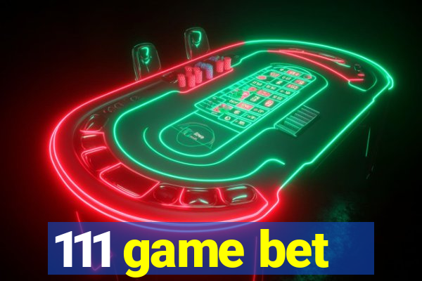 111 game bet