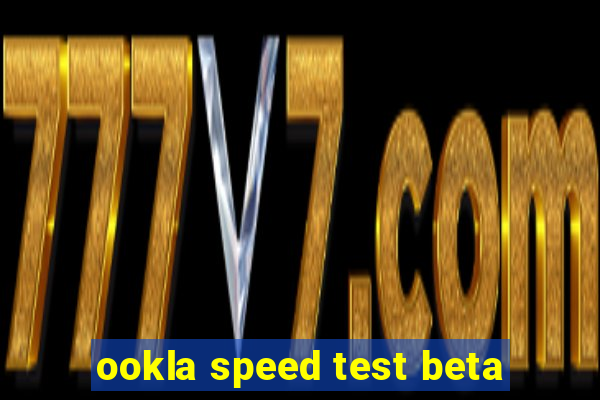 ookla speed test beta