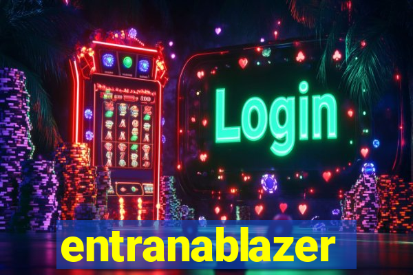 entranablazer