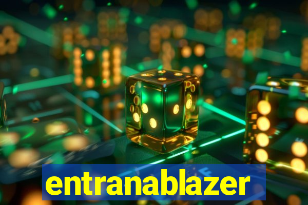 entranablazer