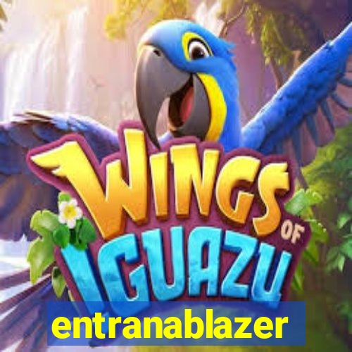 entranablazer