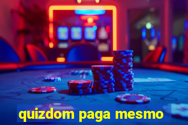 quizdom paga mesmo