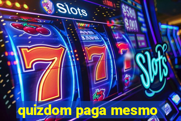 quizdom paga mesmo