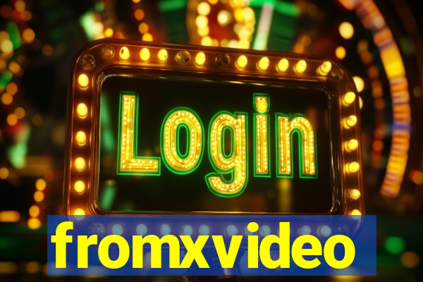 fromxvideo