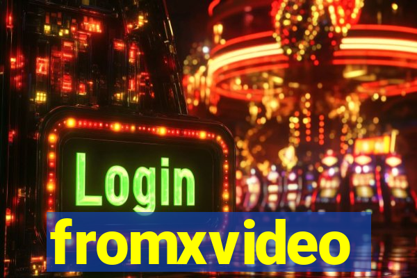 fromxvideo