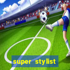 super stylist dinheiro e diamante infinito 2024 atualizado