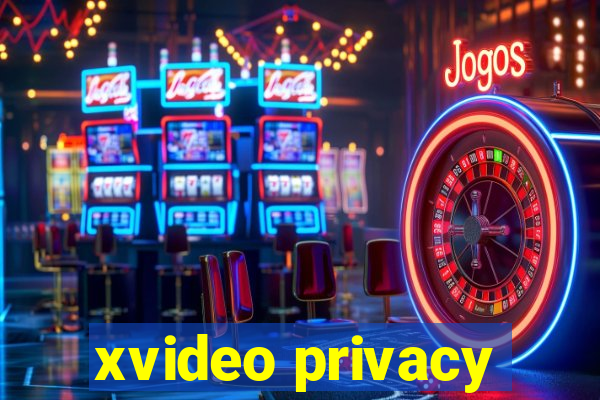 xvideo privacy