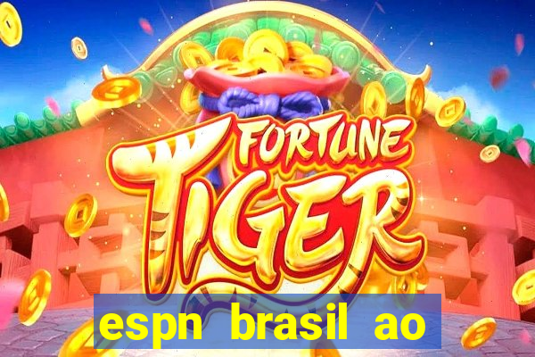 espn brasil ao vivo grátis