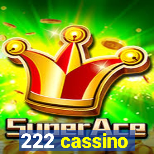 222 cassino