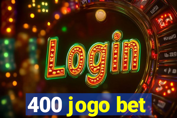 400 jogo bet