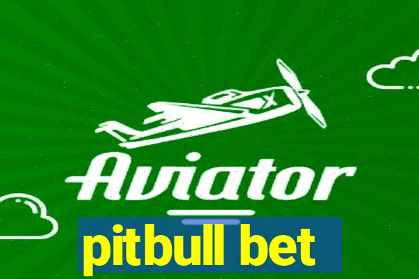 pitbull bet