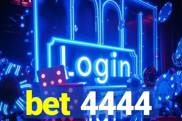 bet 4444