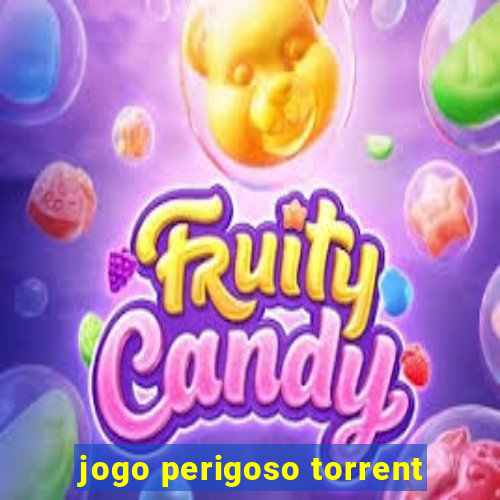 jogo perigoso torrent