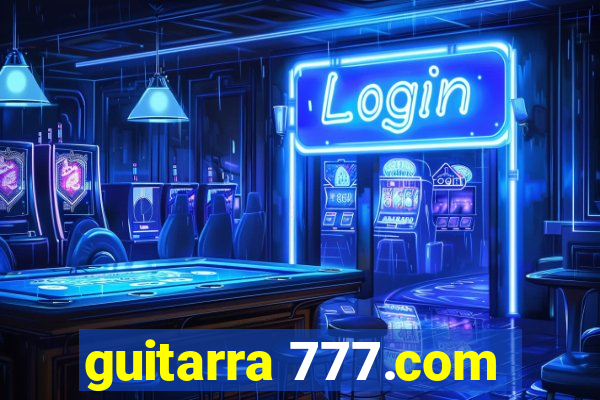 guitarra 777.com