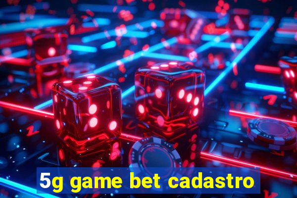 5g game bet cadastro