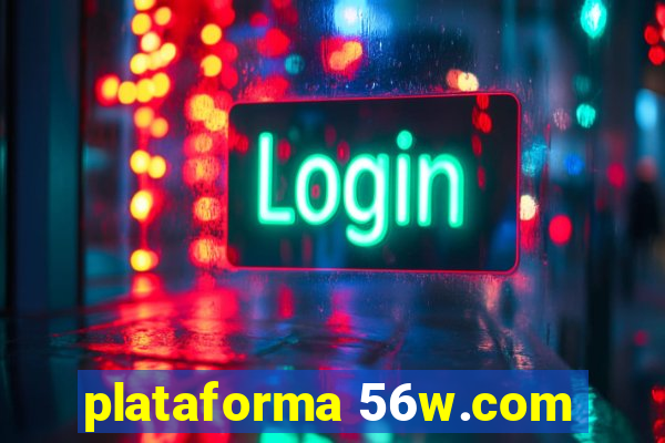 plataforma 56w.com