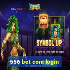 556 bet com login