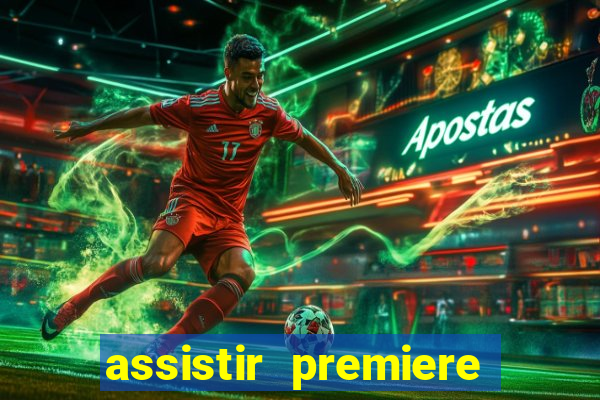 assistir premiere futebol clube ao vivo