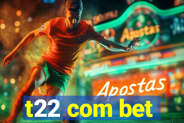 t22 com bet