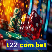 t22 com bet