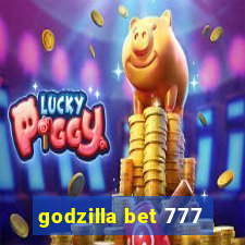 godzilla bet 777