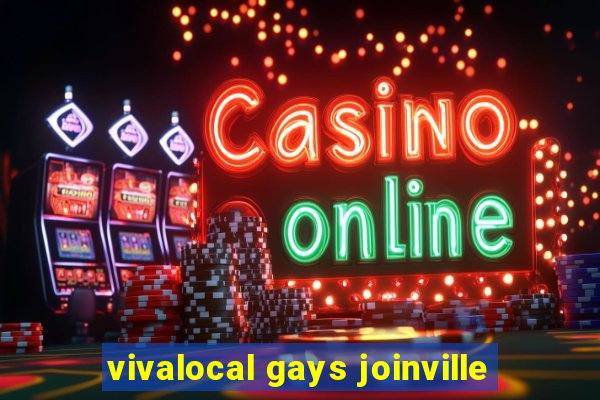 vivalocal gays joinville