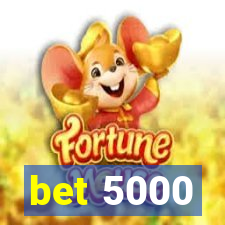 bet 5000