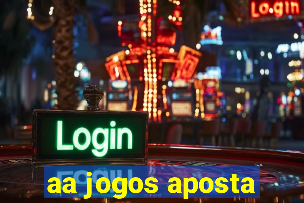 aa jogos aposta