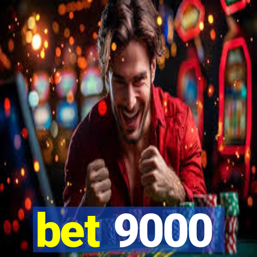 bet 9000