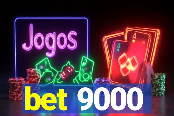 bet 9000