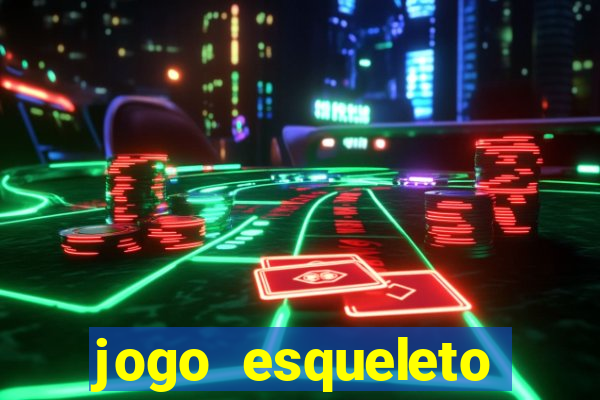 jogo esqueleto explosivo 2