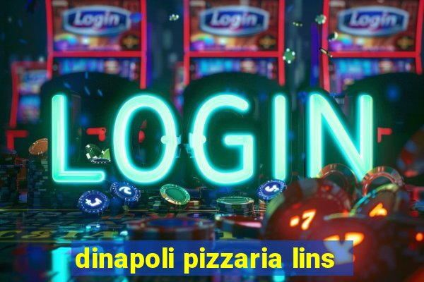 dinapoli pizzaria lins