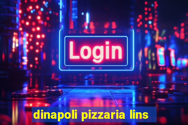 dinapoli pizzaria lins