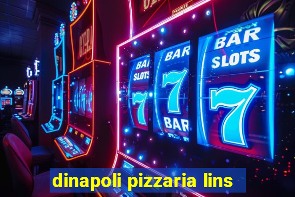 dinapoli pizzaria lins