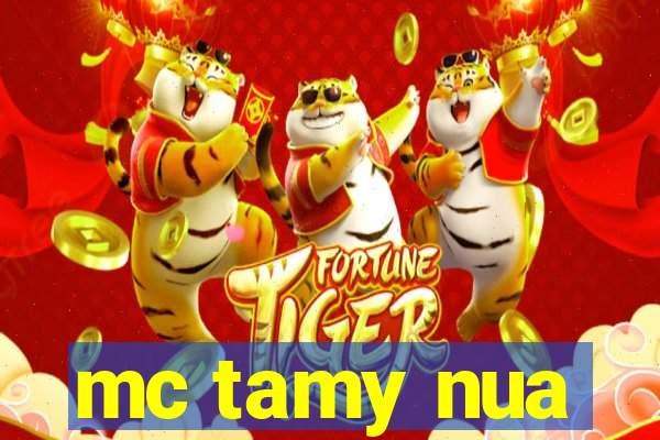 mc tamy nua