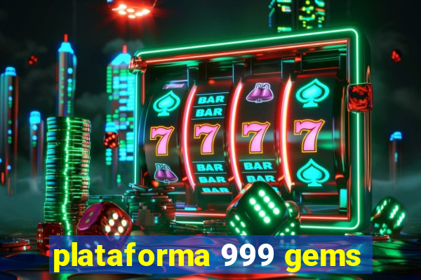 plataforma 999 gems